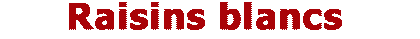Les raisins blancs