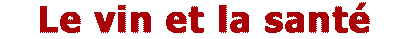 Le vin et la sante